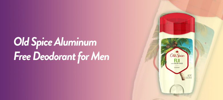 deodorant without aluminum - old spice fuji deodorant aluminum free